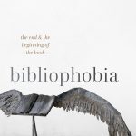 Bibliophobia: The End and the Beginning of the Book