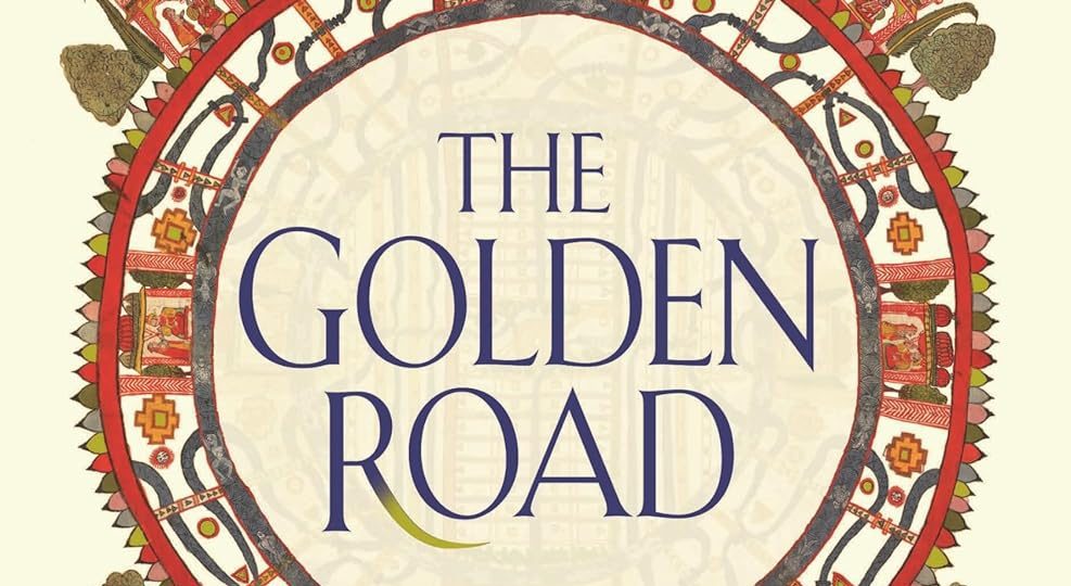 The Golden Road: How Ancient India Transformed the World